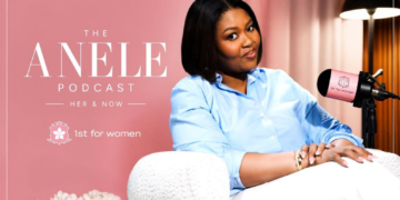 Anele Mgudlwa Partners with First for Women for a New Podcast, ‘The Anele Podcast – Her & Now’